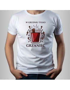 Koszulka świąteczna męska z nadrukiem W grudniu tylko Grzaniec (185 g/m2)