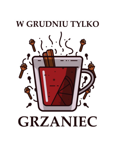 Koszulka świąteczna damska z nadrukiem W grudniu tylko Grzaniec