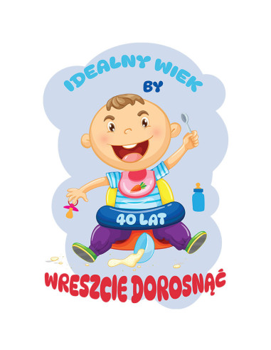 Koszulka Męska z Nadrukiem (185 g/m2) Idealny wiek, by wreszcie dorosnąć!