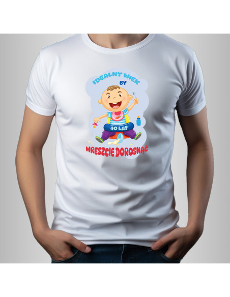 Koszulka Męska z Nadrukiem (185 g/m2) Idealny wiek, by wreszcie dorosnąć!