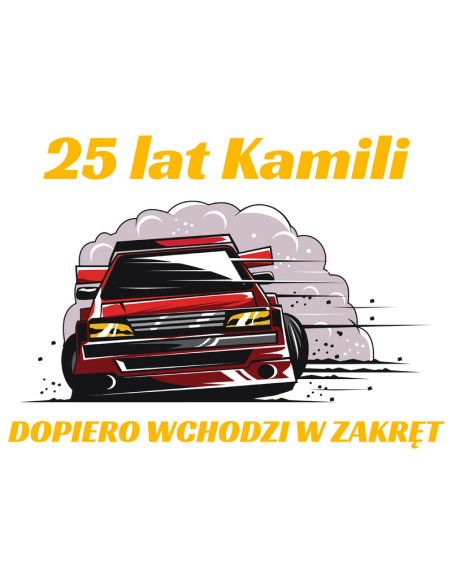 Koszulka Damska z Nadrukiem (185 g/m2) 25 Lat Kamili Dopiero Wchodzi W Zakręt